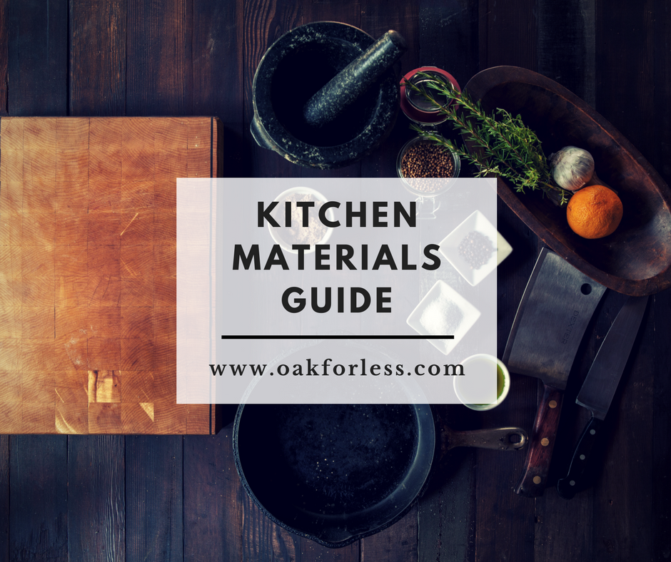 Kitchen Materials Guide – Oak For Less® Furniture