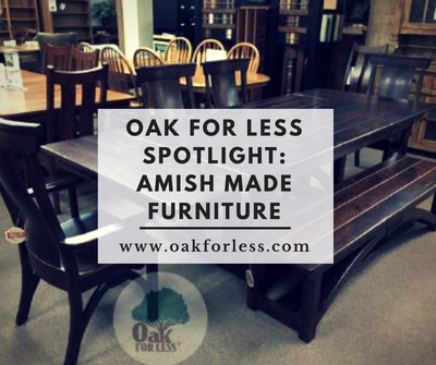 Oak For Less Spotlight: Amish Made Furniture