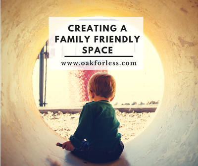 Creating a Family Friendly Space
