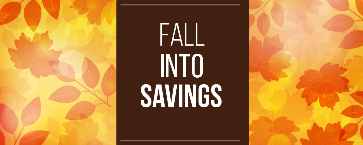 Banner with a Fall Into Savings sign, with a background of fall leaves.