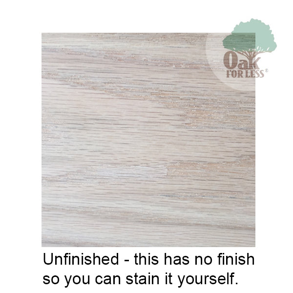 od-unfinished - the wood has no finish so you can stain it yourself | Oak For Less ® Furniture